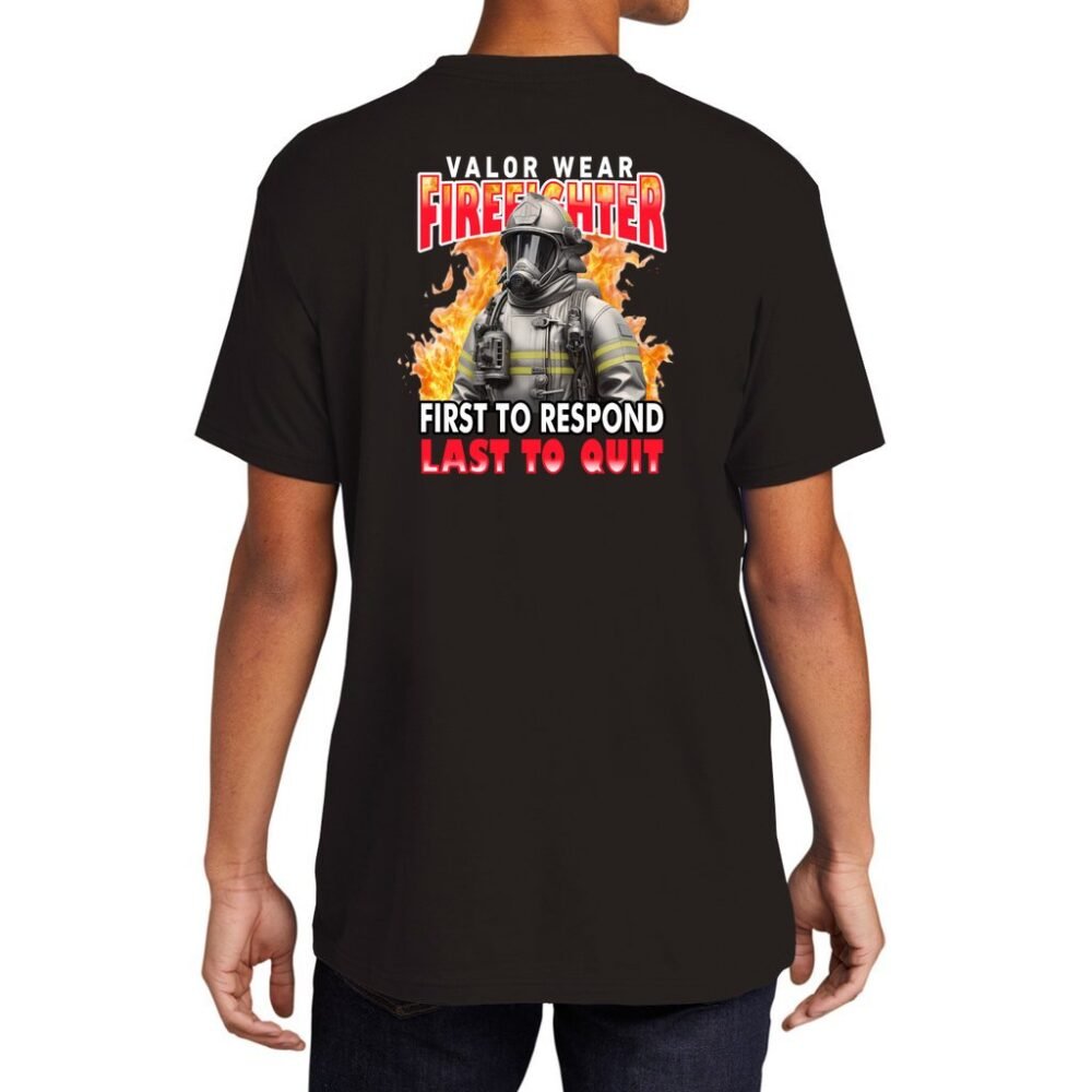 ValorWear "First to Respond, Last to Quit" – Men’s Firefighter T-Shirt