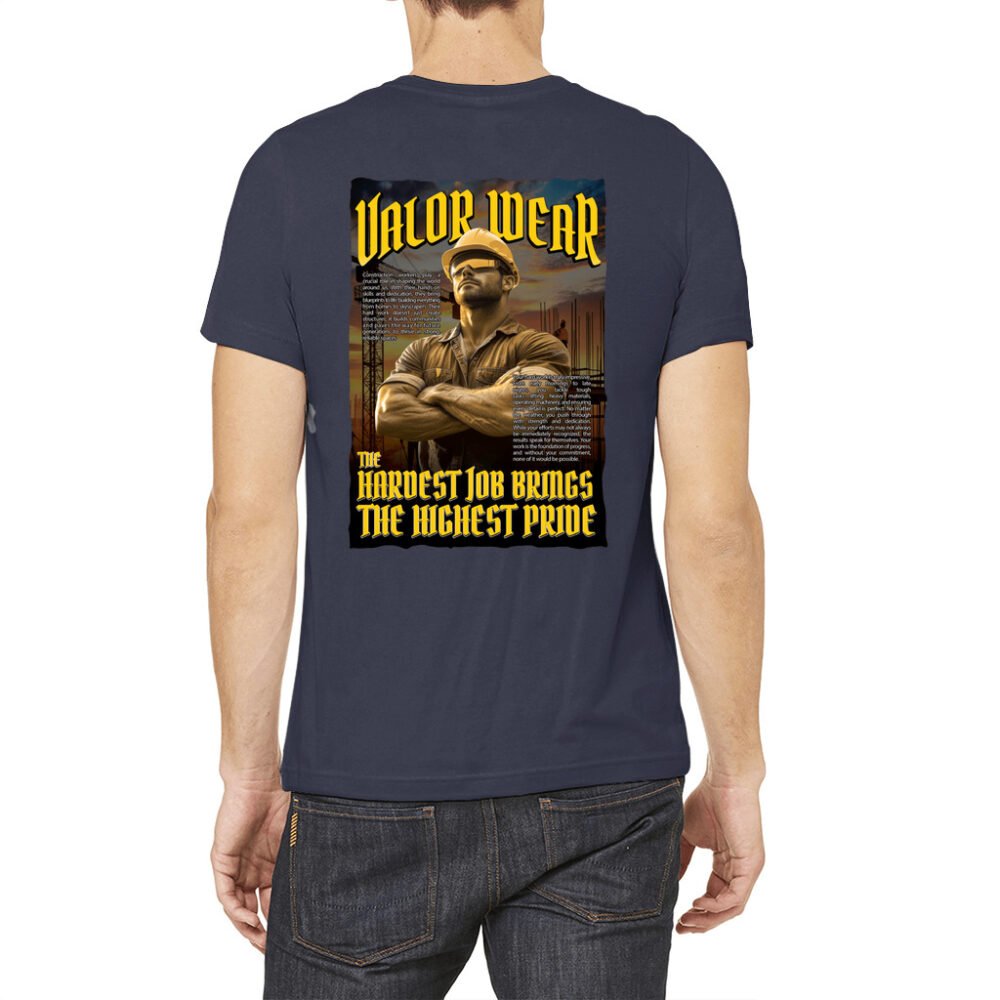 ValorWear "The Hardest Job Brings the Highest Pride" – Men’s Construction T-Shirt - Image 7